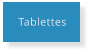 Tablettes